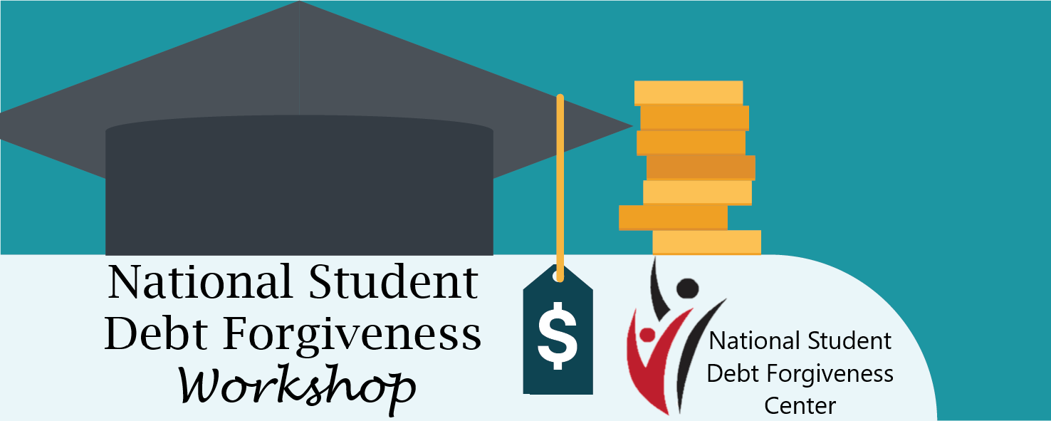 National Student Debt Forgiveness Workshop