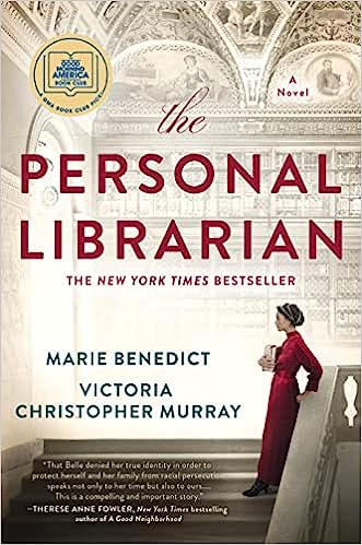 The Personal Librarian by Marie Benedict and Victoria Christopher Murray.