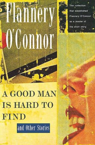 A Good Man is Hard to Find by Flannery O'Connor