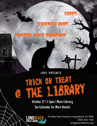 A spooky scene with a full moon, bats, and a cat. Trick or Treat at the Library!